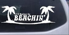 Id Rather Be Beachin with Palm Trees Car or Truck Window Decal Sticker 12X4.2 picture