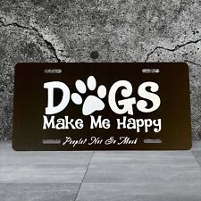 Dogs Make Me Happy Aluminum Front Car Tag Looks Amazing on Your Car picture