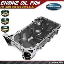 New Engine Oil Pan Sump for Honda Civic l4 1.8L 2012-2015 11200R1AA00 V26-0240 picture