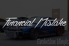 Financial Mistake Sticker Decal V1 - JDM Lowered Stance Low Drift Slammed Turbo  picture