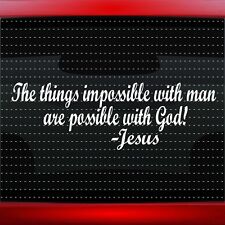 The Things Impossible... Christian Car Decal Window Vinyl Sticker (20 COLORS) picture