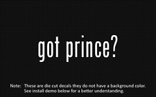 (2x) got prince? Sticker Die Cut Decal vinyl picture