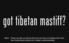 (2x) got tibetan mastiff? Sticker Die Cut Decal vinyl picture
