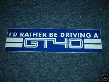FORD GT RATHER BE DRIVING A FORD GT40 BUMPER STICKER picture