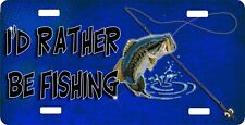 Personalized Custom License Plate Auto Car Tag I'd Rather Be Fishing picture
