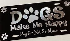 ENGRAVED Dogs Make Me Happy Funny Car Tag Diamond Etched Novelty License Plate picture
