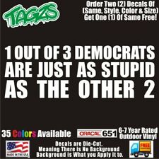 1 Out Of 3 Democrats Funny DieCut Vinyl Window Decal Sticker Car Truck SUV JDM picture