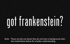 (2x) got frankenstein? Sticker Die Cut Decal vinyl picture