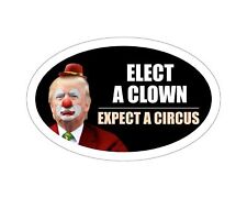 *Oval Car Magnet* 2020 Elect A Clown Expect A Circus Dump Trump TO414 picture