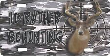Personalized Custom License Plate Auto Car Tag I'd Rather Be Hunting picture