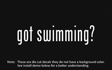 (2x) got swimming? Sticker Die Cut Decal vinyl picture