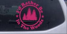Id Rather Be In The Woods Car or Truck Window Decal Sticker Hot Pink 4X4.0 picture