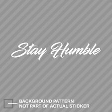 Stay Humble Sticker Decal Vinyl jdm stance daily drift cambergang picture