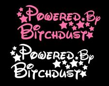 Powered by bitchdust, powered by bitch dust Decal Vinyl Car Window Sticker  picture