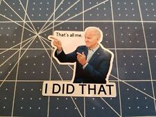 100 PCS JOE BIDEN FUNNY STICKER THAT'S ALL ME I DID THAT. (POINTED TO YOUR LEFT) picture