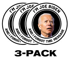 Decal Dude 3-Pack I'm Joe Biden and I Forgot This Message Vinyl Sticker Decal  picture