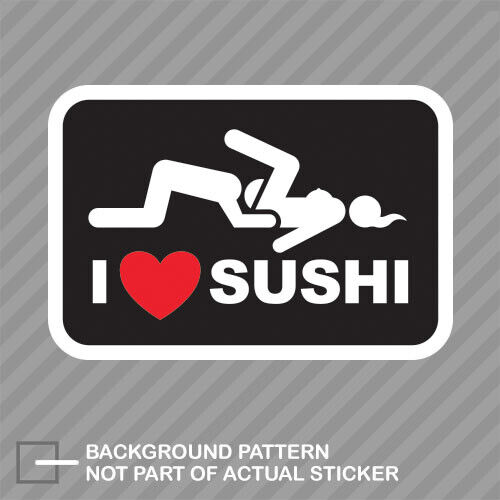 I Love Sushi Sticker Decal Vinyl adult funny