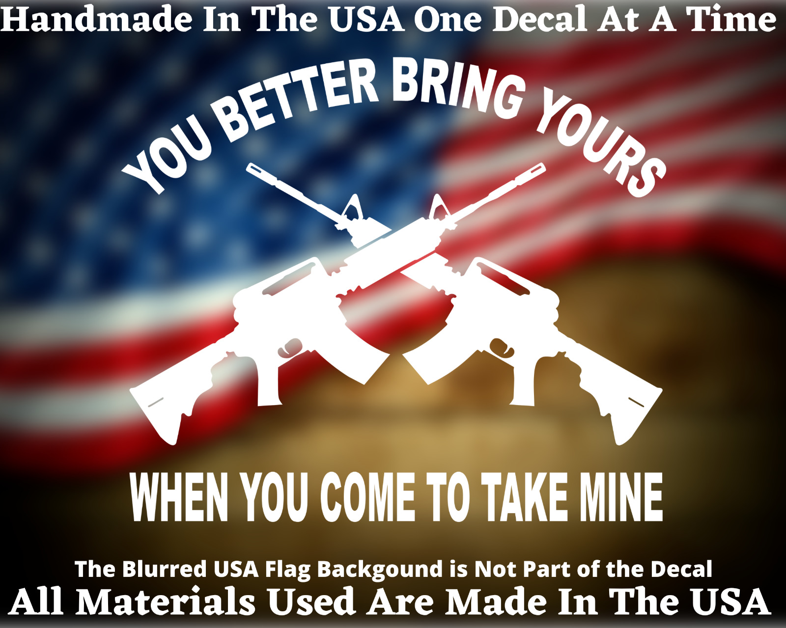 You Better Bring Yours When You Come To Take Mine 2nd Amendment Vinyl Decal