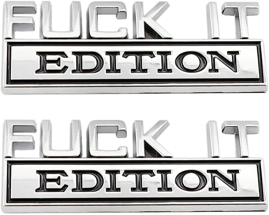 FUCK-IT EDITION Silver emblem Badge Chevy Honda Toyota Ford Nameplate Logo Set 