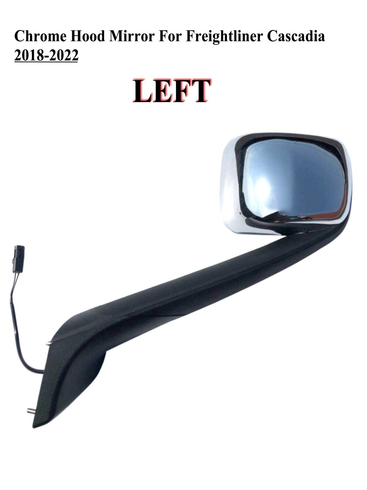 Driver Left Side Chrome Hood Mirror with Heated for Freightliner Cascadia 18 up