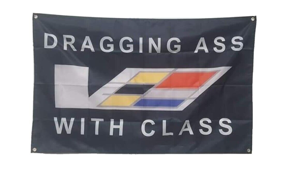 CADILLAC CTS V FLAG  BANNER DRAGGING ASS WITH CLASS  3X5FT 