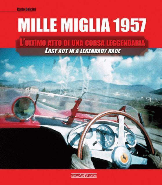 Mille Miglia 1957: Last Act In A Legendary Race Book