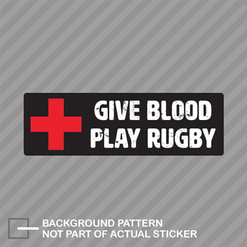 Give Blood Play Rugby Sticker Decal Vinyl rugby sticker rugger