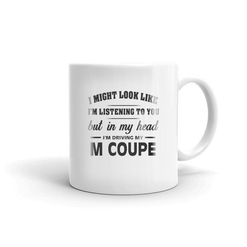 I\'m Driving My M COUPE Coffee Tea Ceramic Mug Office Work Cup Gift