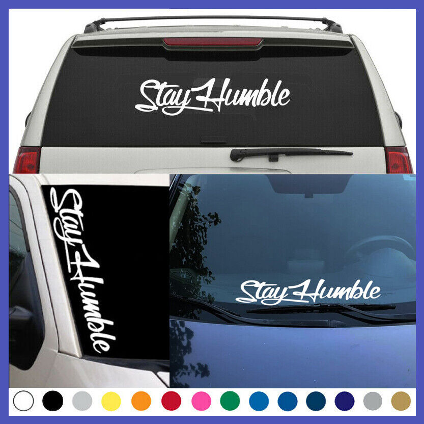 STAY HUMBLE Windshield Decal Car Sticker Truck Suv Vinyl 5\