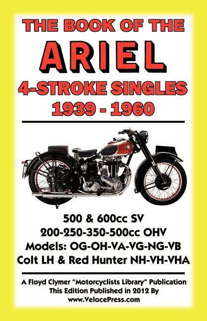   Book of the ARIEL Motorcycle 4 Stroke Singles 1939-1960 Workshop Manual~NEW