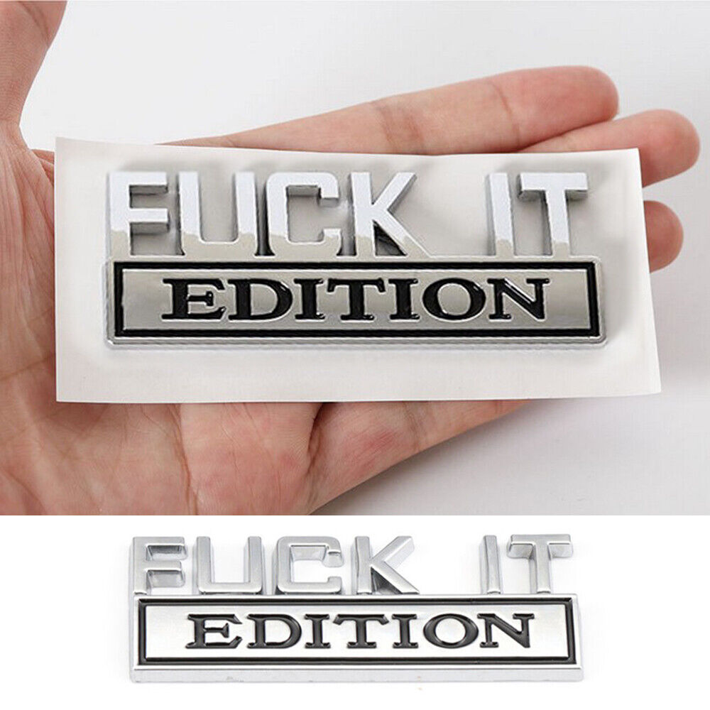 1x Chrome FUCK-IT EDITION Logo Car Trunk Emblem Badge Decal Sticker Accessories