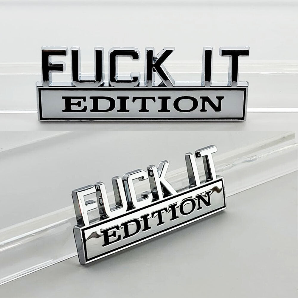 2pc F*CK IT EDITION Chrome emblem Badges fits Chevy Honda Toyota Ford Car Truck