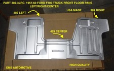 1957,1958,1959,1960 FORD F100 FRONT FLOOR PAN SET,#389C.  LEFT/RIGHT/CENTER EMS picture