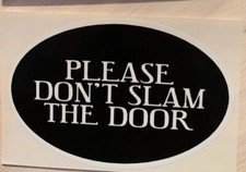 Please Don’t Slam The Door  Sticker Decal   3x4.5” For Doors Free Gift New picture