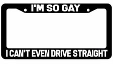 I'm So Gay I can't drive straight License Plate Frame jdm funny  picture