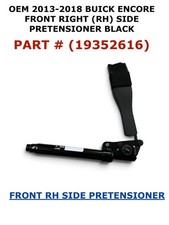 2013 14 15 16 17 2018 Buick Encore front right side PRETENSIONER BLACK 19352616 picture