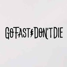 Go Fast Don't Die stickers 6