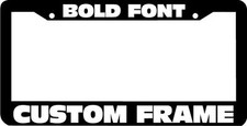 BOLD FONT CUSTOM TEXT PERSONALIZED CUSTOMIZED License Plate Frame holder picture