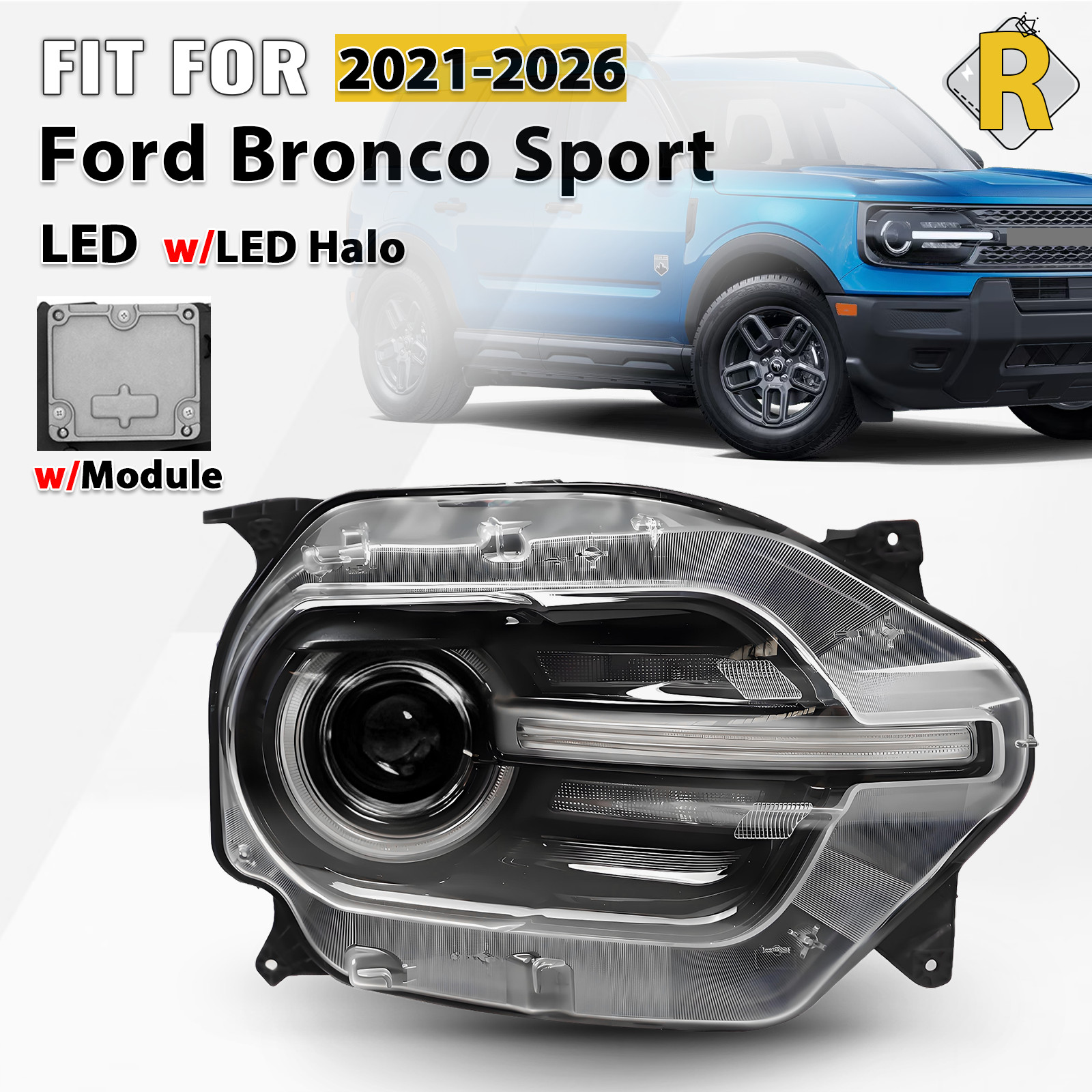 Full LED Headlight For 2021-2026 Ford Bronco Sport w/LED Halo w/Module Right Full LED Headlight For 2021-2026 Ford Bronco Sport w/LED Halo w/Module Right