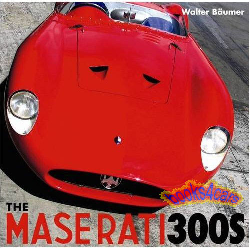 MASERATI 300S BOOK BAUMER HISTORY 350S GRAND PRIX OSCA FERRARI RACING MASERATI