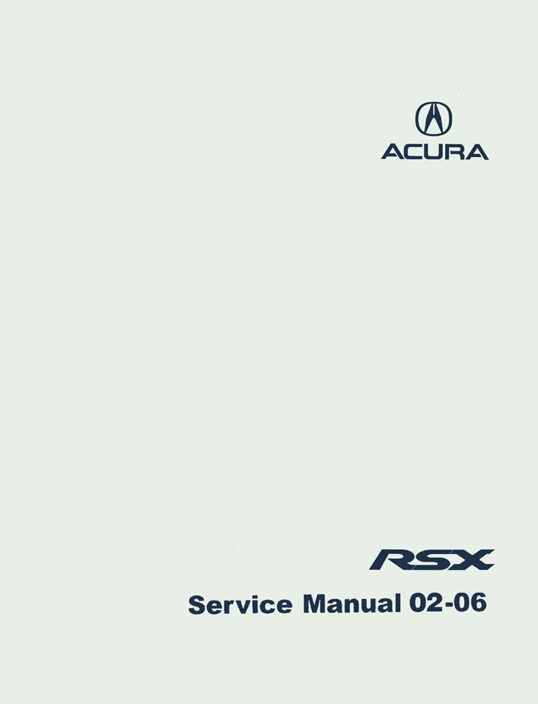 2002-2006 Acura RSX Factory Shop Service Manual 2002-2006 Acura RSX Factory Shop Service Manual