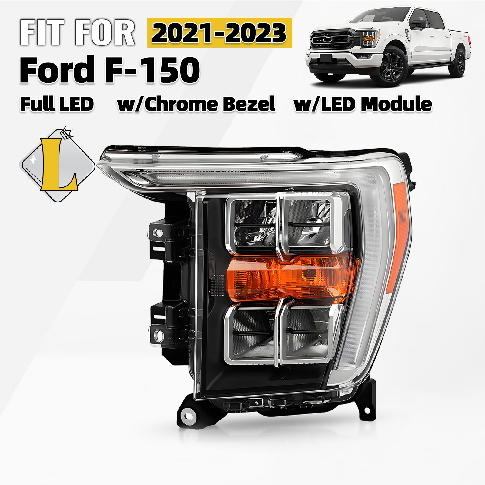 Full LED Headlight For 2021-2023 Ford F-150 Chrome Bezel w/o AFS Driver Side Full LED Headlight For 2021-2023 Ford F-150 Chrome Bezel w/o AFS Driver Side
