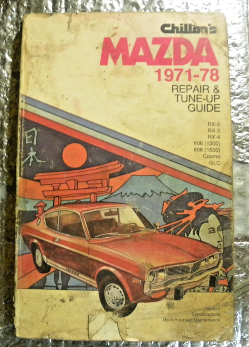Chilton\'s Mazda 1971-78 RX-2 RX-3 RX-4 808 1300 808 1600 Cosmo GLC Repair Manual