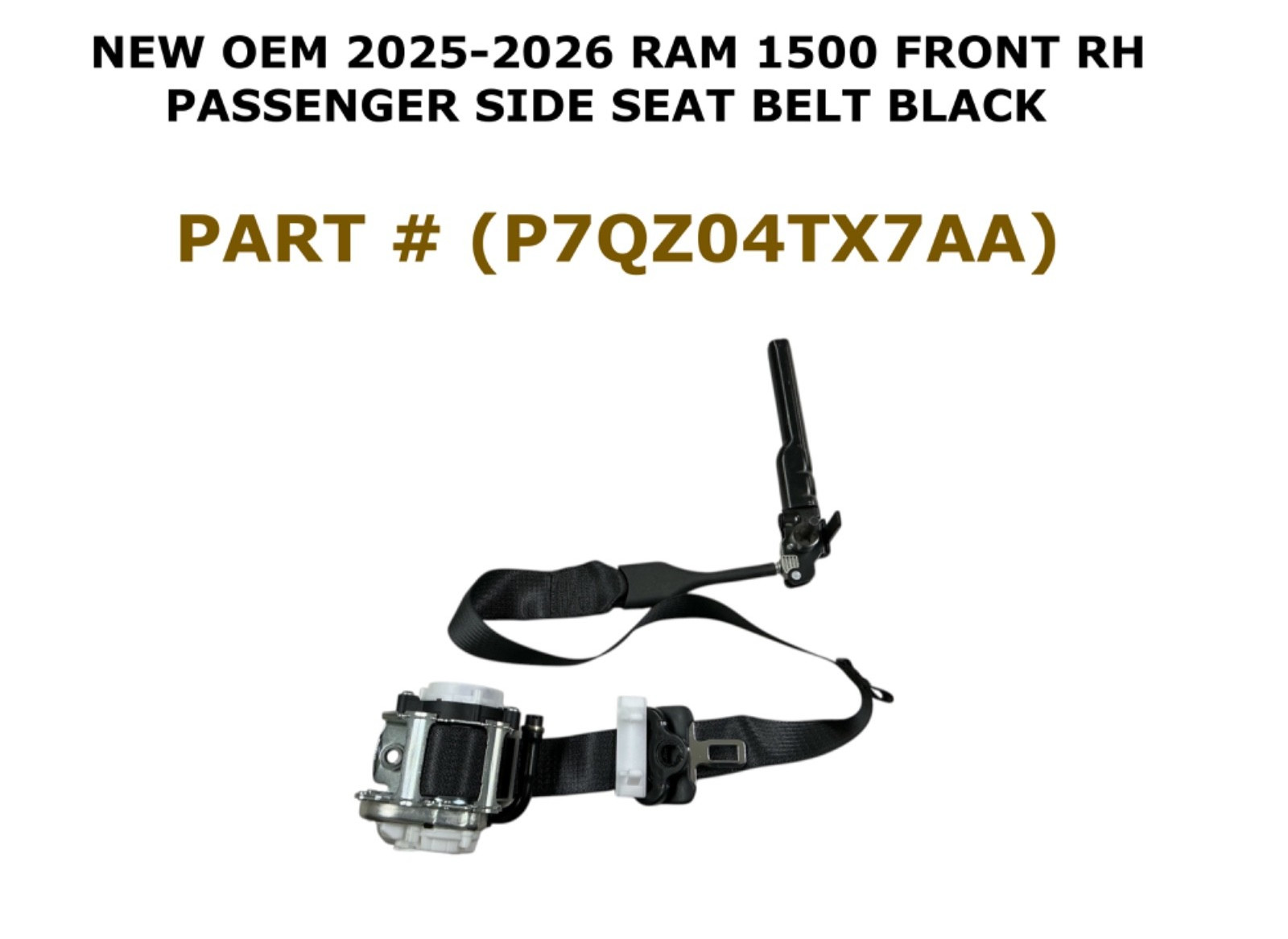 NEW 2025 RAM 1500 front right side seat belt BLACK P7QZ04TX7AA NEW 2025 RAM 1500 front right side seat belt BLACK P7QZ04TX7AA