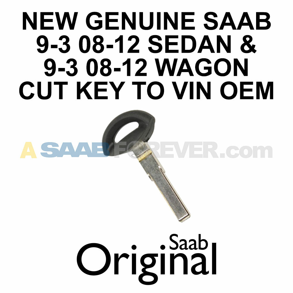 NEW GENUINE SAAB 9-3 CUT KEY 2008-2012 SEDAN & WAGON 93 9-3x Turbo X