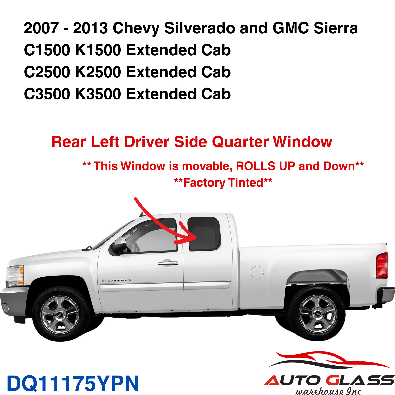 Fits 07-13 Chevy Silverado/ GMC Sierra 2D EXT Driver Left Rear Quarter Glass