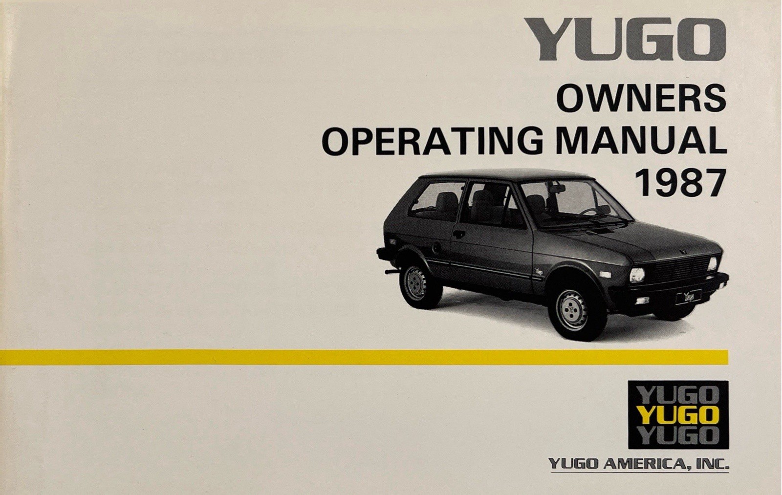1987 YUGO GV/GVL OWNERS MANUAL in EXCELLENT CONDITION with 1987 YUGO GV/GVL OWNERS MANUAL in EXCELLENT CONDITION with