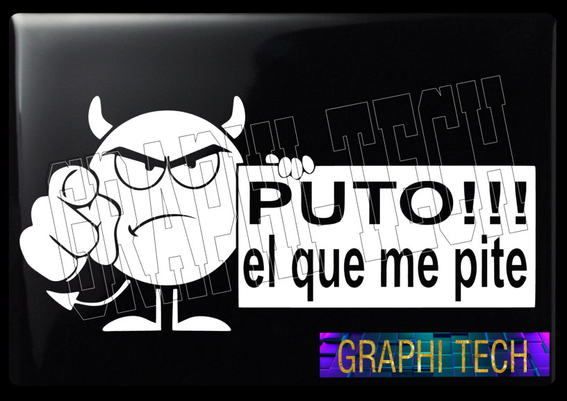 PUTO EL QUE ME PITE STICKER CALCOMANIA DECAL CALCA PEGATINA DEVINILO 11\
