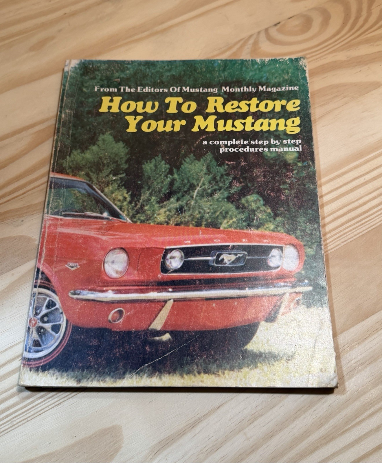 How To Restore Your Mustang - from the Editors of Mustang Monthly