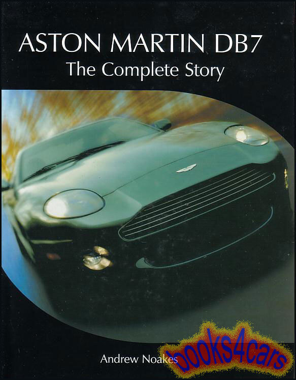 ASTON MARTIN DB7 BOOK COMPLETE STORY VANTAGE V12 GTA ZAGATO DB-7 AUSTIN NOAKES
